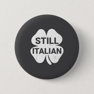 Nog steeds Italiaanse Shamrocks Funny St. Patrick' Ronde Button 5,7 Cm