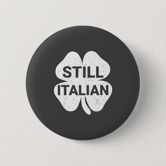 Nog steeds Italiaanse Shamrocks Funny St. Patrick' Ronde Button 5,7 Cm (Voorkant)