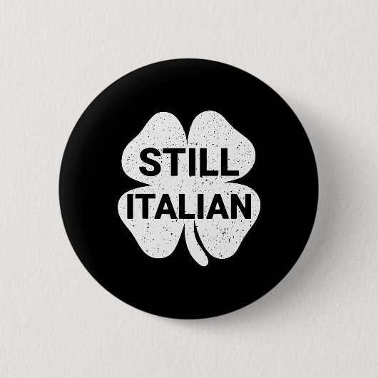 Nog steeds Italiaanse Shamrocks Funny St Patricks  Ronde Button 5,7 Cm (Voorkant)
