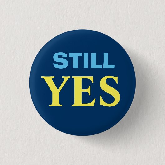Nog steeds ja Button Badge Schotse Onafhankelijkhe (Voorkant)