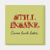 Nog steeds krankzinnig kom later terug magneet (Voorkant)