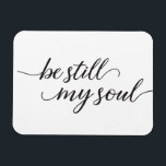 Nog steeds mijn citaat van de Bron Modern Manuscri Magneet<br><div class="desc">Dit elegante handgeschreven-stijl manuscript met het woord "ben nog Mijn Soul"op magnetkaarten om naar familie en vrienden voor liefde en aanmoediging te verzenden. Een Christelijke bijbelverwijzing en doorgang om comfort te bieden.</div>