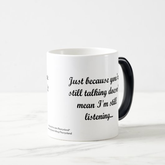 Nog steeds niet luisteren | Sassy Funny Quote Magische Mok (Voorkant rechts)