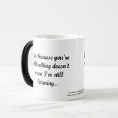 Nog steeds niet luisteren | Sassy Funny Quote Magische Mok (Voorkant links)