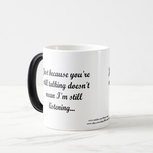 Nog steeds niet luisteren | Sassy Funny Quote Magische Mok (Voorkant links)