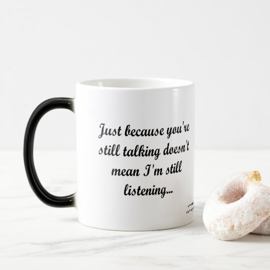 Nog steeds niet luisteren | Sassy Funny Quote Magische Mok (Met donut)