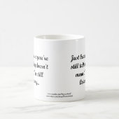 Nog steeds niet luisteren | Sassy Funny Quote Magische Mok (Center)