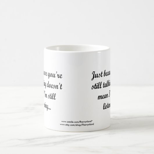 Nog steeds niet luisteren | Sassy Funny Quote Magische Mok (Center)