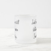 Nog steeds niet luisteren | Sassy Funny Quote Matglas Koffiemok (Center)