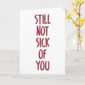 Nog steeds niet ziek van jou, grappige Valentijnsd Kaart (Gele Bloem)