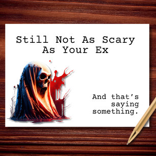 Nog steeds niet zo eng als je ex grappige Hallowee Kaart