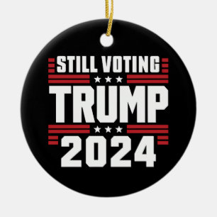 Nog steeds op Trump stemmen 2024 Patriottische Ame Keramisch Ornament