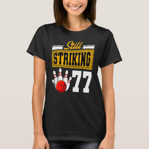 Nog steeds opvallend 77-jarige Bowling Bday Party T-shirt