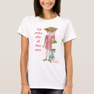 Nog steeds perfect na al deze jaren tekst t-shirt
