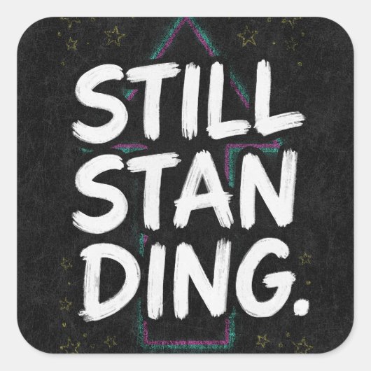 Nog Steeds Retro Motiverende Quote Vierkante Sticker (Voorkant)