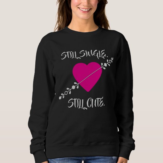 Nog steeds single. Nog steeds cute T-shirt (Voorkant)