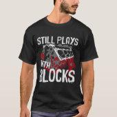 Nog steeds speelt met blokken t-shirt (Voorkant)