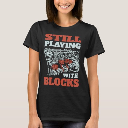 Nog steeds spelen met blokken Mechanics T-shirt (Voorkant)