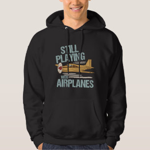 Nog steeds spelen met vliegtuigen - Grappige lucht Hoodie