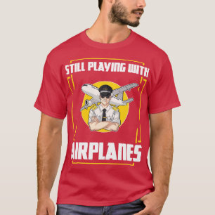 Nog steeds spelen met vliegtuigen Grappige Pilot G T-shirt