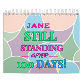 Nog steeds staan na 100 dagen! - kalender