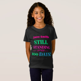 Nog steeds staan na 100 dagen! - t-shirt