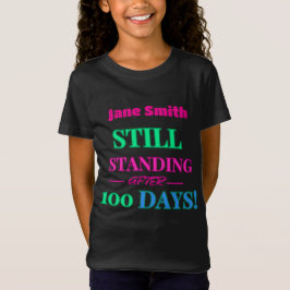 Nog steeds staan na 100 dagen! - t-shirt