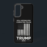 Nog steeds stemmen voor veroordeelde misdadiger Tr Samsung Galaxy Hoesje<br><div class="desc">Nog steeds stemmen voor veroordeelde misdadiger Trump 2024</div>