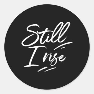 Nog steeds stijg ik Inspirerend Gezegde inspireren Ronde Sticker