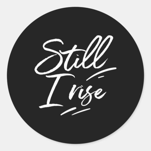 Nog steeds stijg ik Inspirerend Gezegde inspireren Ronde Sticker (Voorkant)