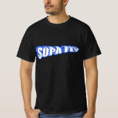 Nog steeds Supa Dupa Fly T-shirt (Voorkant)