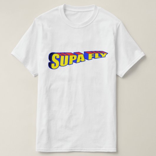 Nog steeds Supa Dupa Fly T-shirt (Design voorkant)