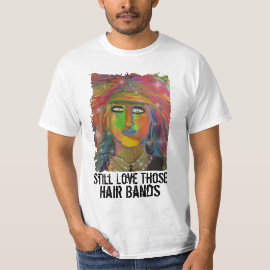 Nog steeds van die haarbanden, waardevol T-shirt (Voorkant)