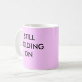 Nog steeds vasthouden aan mok (Voorkant links)