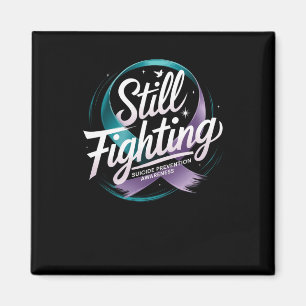 Nog steeds vechten - Suicide Prevention Awareness  Magneet