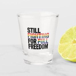 Nog steeds vechtend voor volledige vrijheid LGBTQ  Shot Glas
