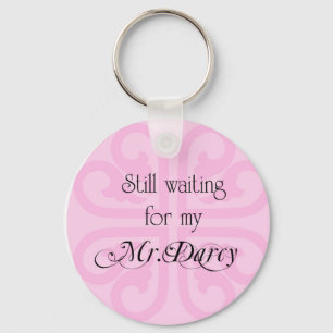 Nog steeds wachten op mijn Mr Darcy Sleutelhanger