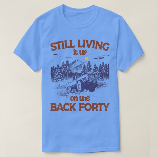 Nog steeds Wonen Het Op De Achterste 40 3 T-shirt (Design voorkant)