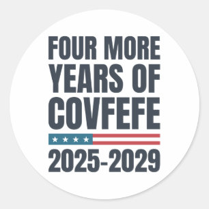 Nog vier jaar Covfefe 2025-2029 Funny Trump P Ronde Sticker