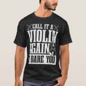 Nogmaals, noem het een viool.   t-shirt (Voorkant)