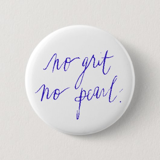 NOI GRIT NO PEARL MOTIVATIE GEZEGDEN EXPRESSIES RONDE BUTTON 5,7 CM (Voorkant)