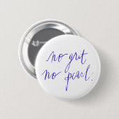 NOI GRIT NO PEARL MOTIVATIE GEZEGDEN EXPRESSIES RONDE BUTTON 5,7 CM (Voorkant /achterkant)