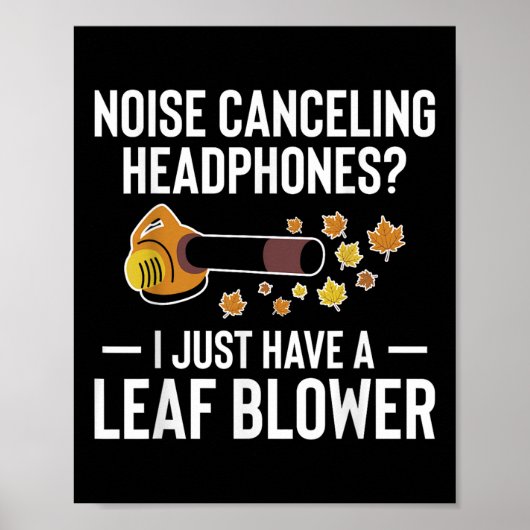 Noise Canceling Headphones_ Leaf Blower Autumn  Poster (Voorkant)
