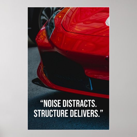 Noise Distracts Structure Delivers Car Quote Poster (Voorkant)
