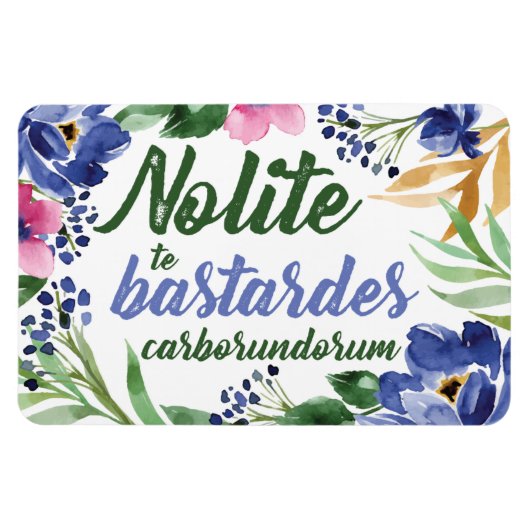 Nolite te Bastardes Carborundorum Blauw Bloemen Magneet (Horizontaal)