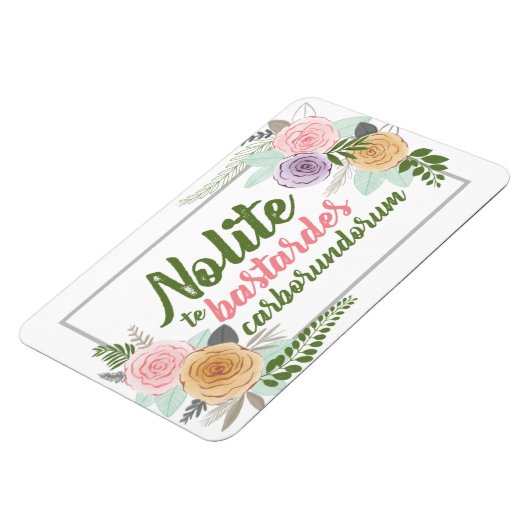 Nolite te Bastardes Carborundorum magneet (Linkerzijde)