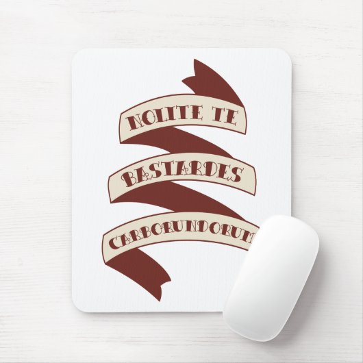 Nolite Te Bastardes Carborundorum Muismat (Met muis)