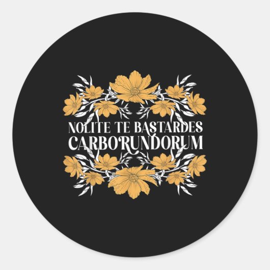 Nolite Te Es Carborundorum Flower Ronde Sticker (Voorkant)