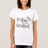 Nollaig chridheil scottish gaelic voor kerstmis. t-shirt (Voorkant)