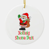 Nollaig Shona Duit Irish KerstSanta Ceramic O Keramisch Ornament (Voorkant)